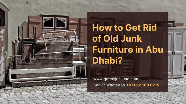 How to Get Rid of Old Junk Furniture in Abu Dhabi? Get My Junk UAE