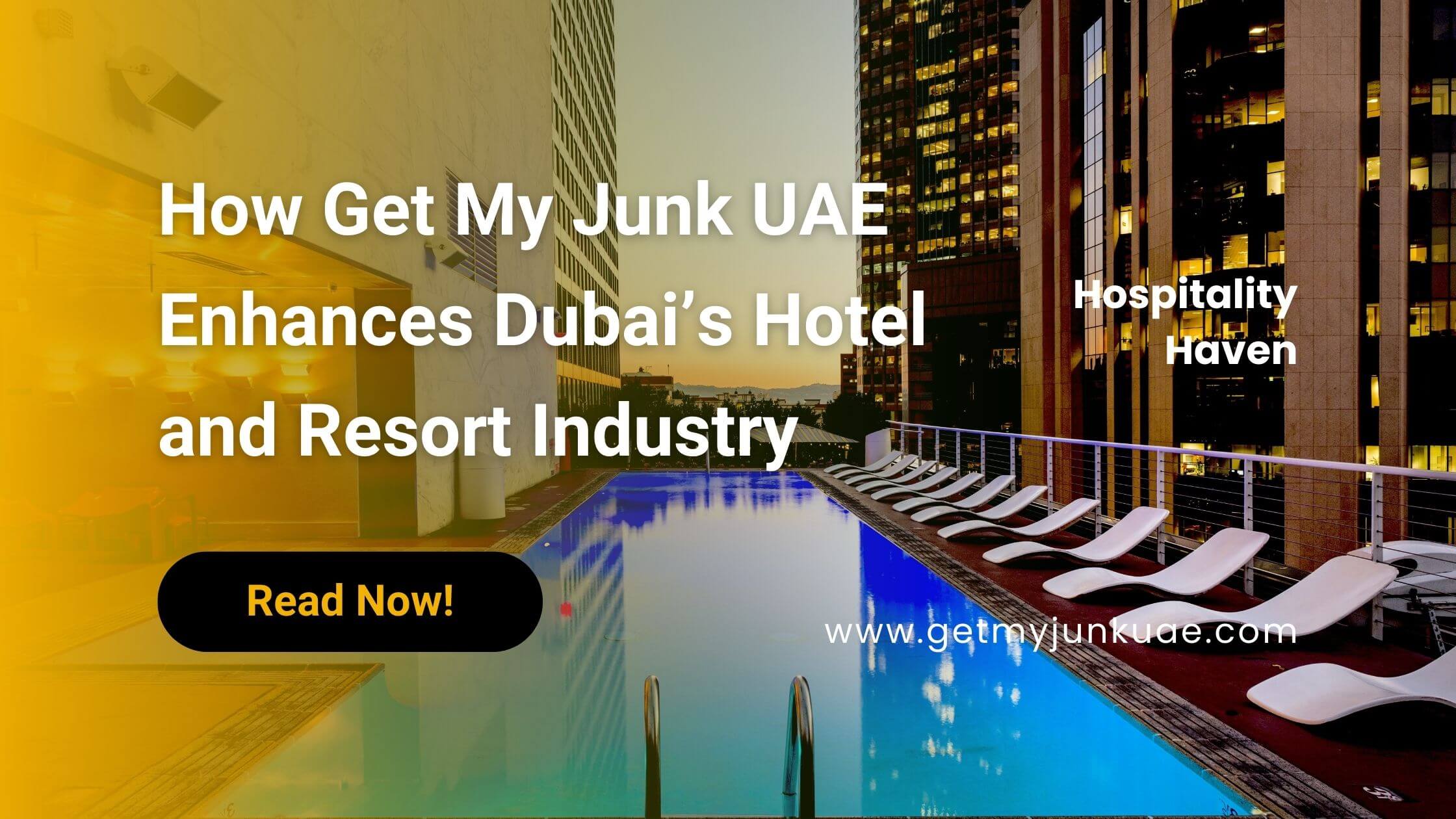 Hospitality Haven: How Get My Junk UAE Enhances Dubai’s Hotel and Resort Industry