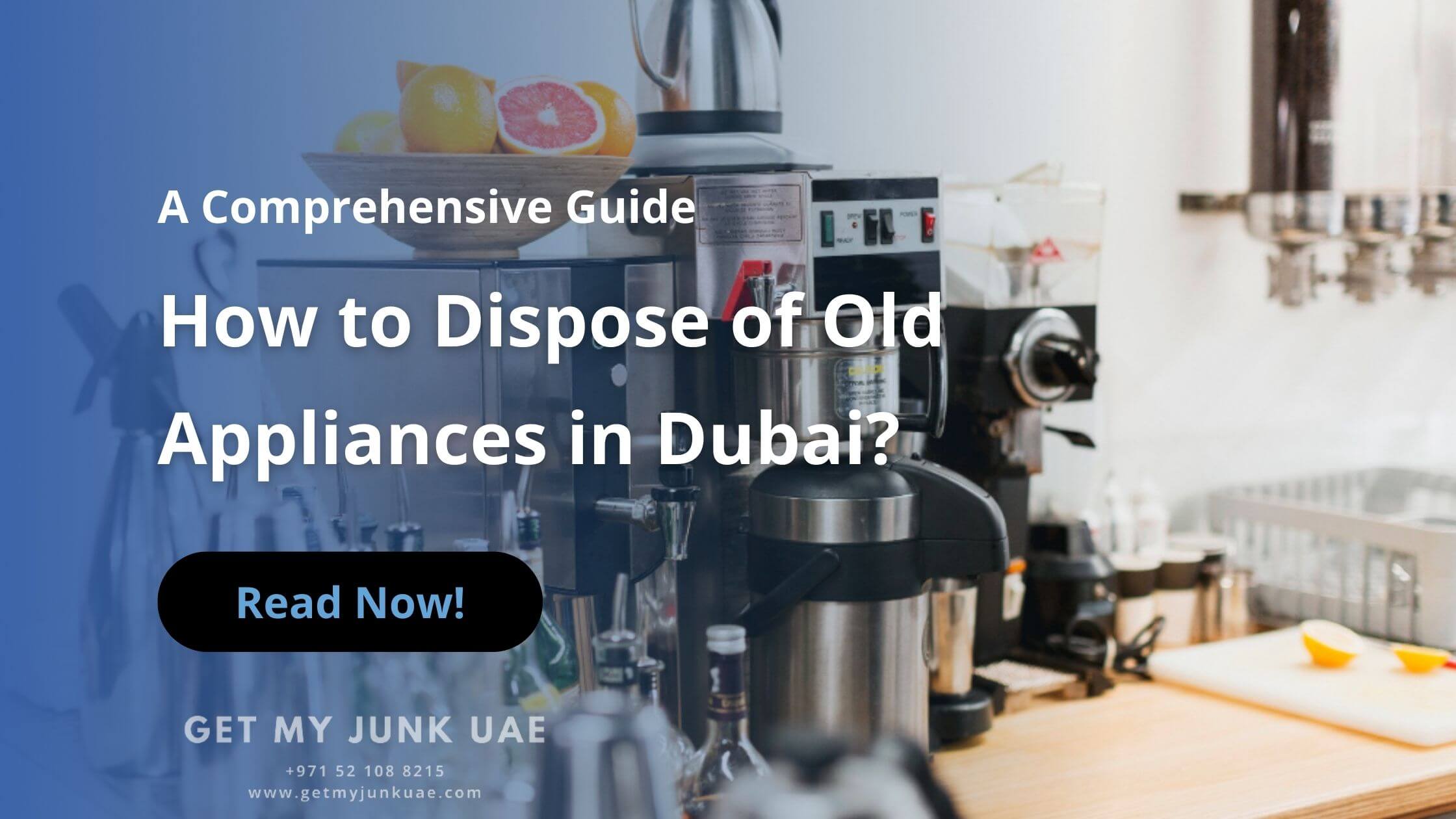How to Dispose of Old Appliances in Dubai? Free Appliances Disposal in Dubai by Get My Junk UAE