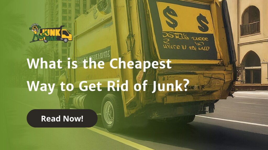 Blogs 5 Why Get My Junk UAE Could Be Your Cheapest Junk Removal Option?