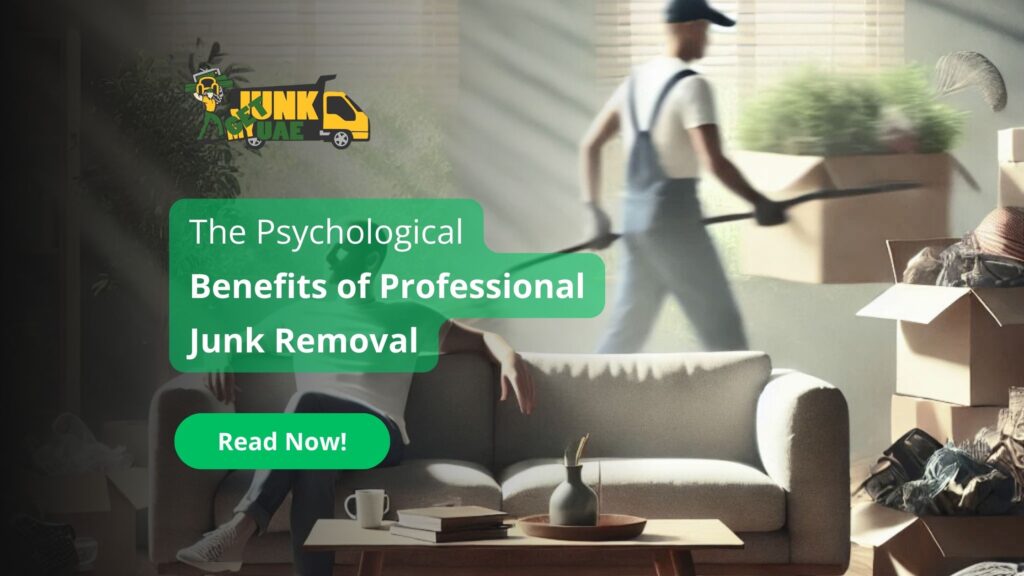 The Psychological Benefits of Professional Junk Removal