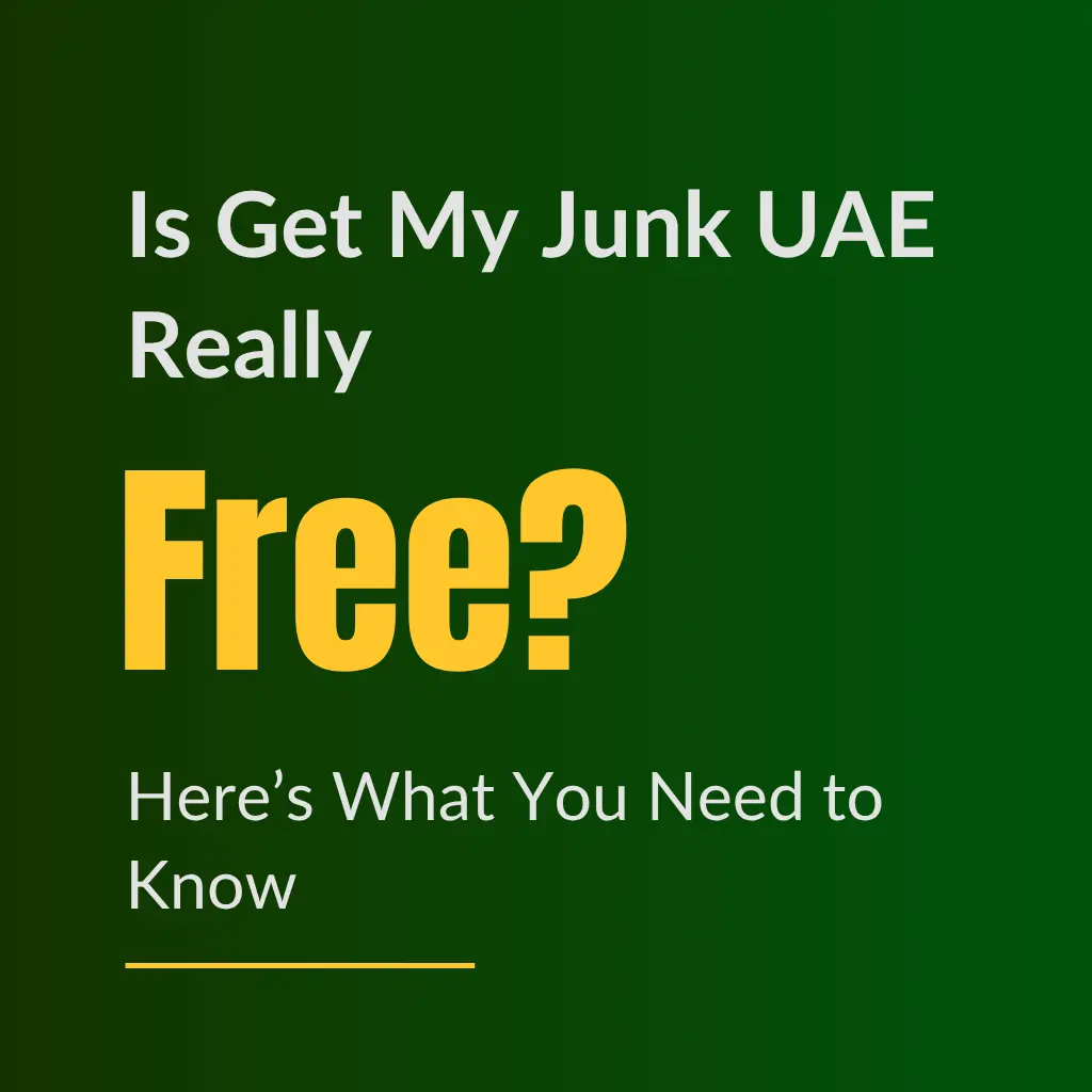 Free Junk Removal: Is Get My Junk UAE Really Free? Here’s What You Need to Know
